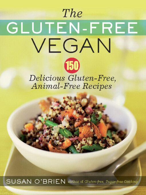 Title details for The Gluten-Free Vegan by Susan O'Brien - Wait list